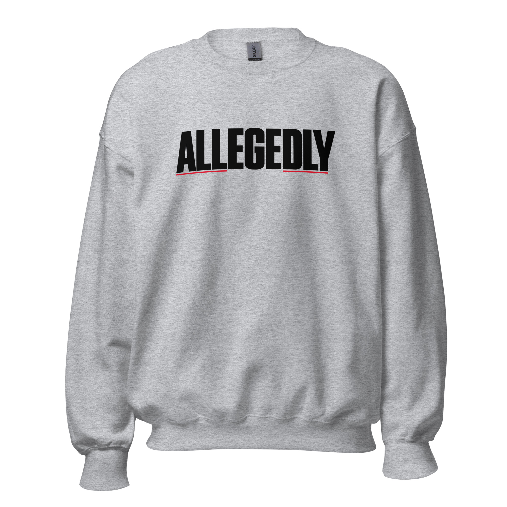 "Allegedly" - Sweatshirt (Unisex)